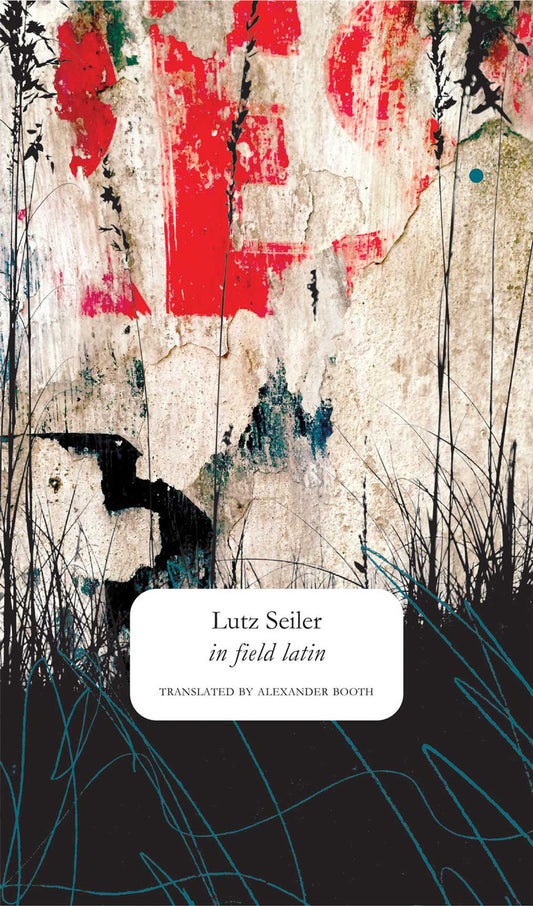 in field latin by Lutz Seiler  |  Seagull Books
