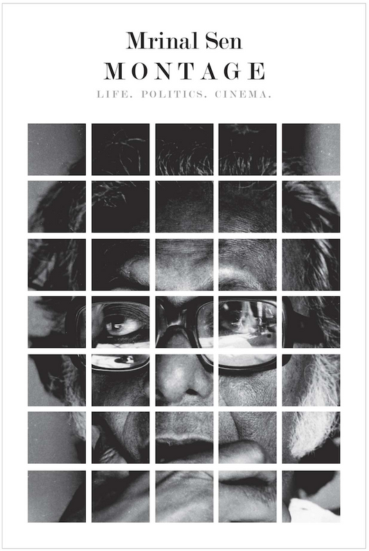 Montage: Life, Politics, Cinema by Mrinal Sen | Seagull Books
