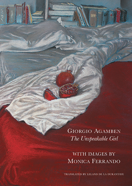 The Unspeakable Girl by Giorgio Agamben | Seagull Books