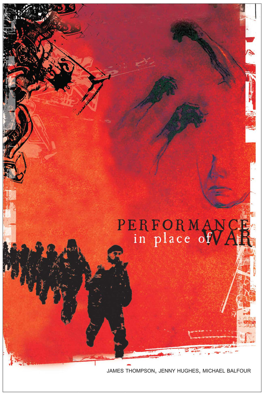 Performance in Place of War by James Thompson, Jenny Hughes and Michael Balfour | Seagull Books