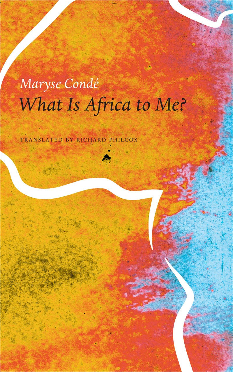 What Is Africa to Me by Maryse Condé | Seagull Books