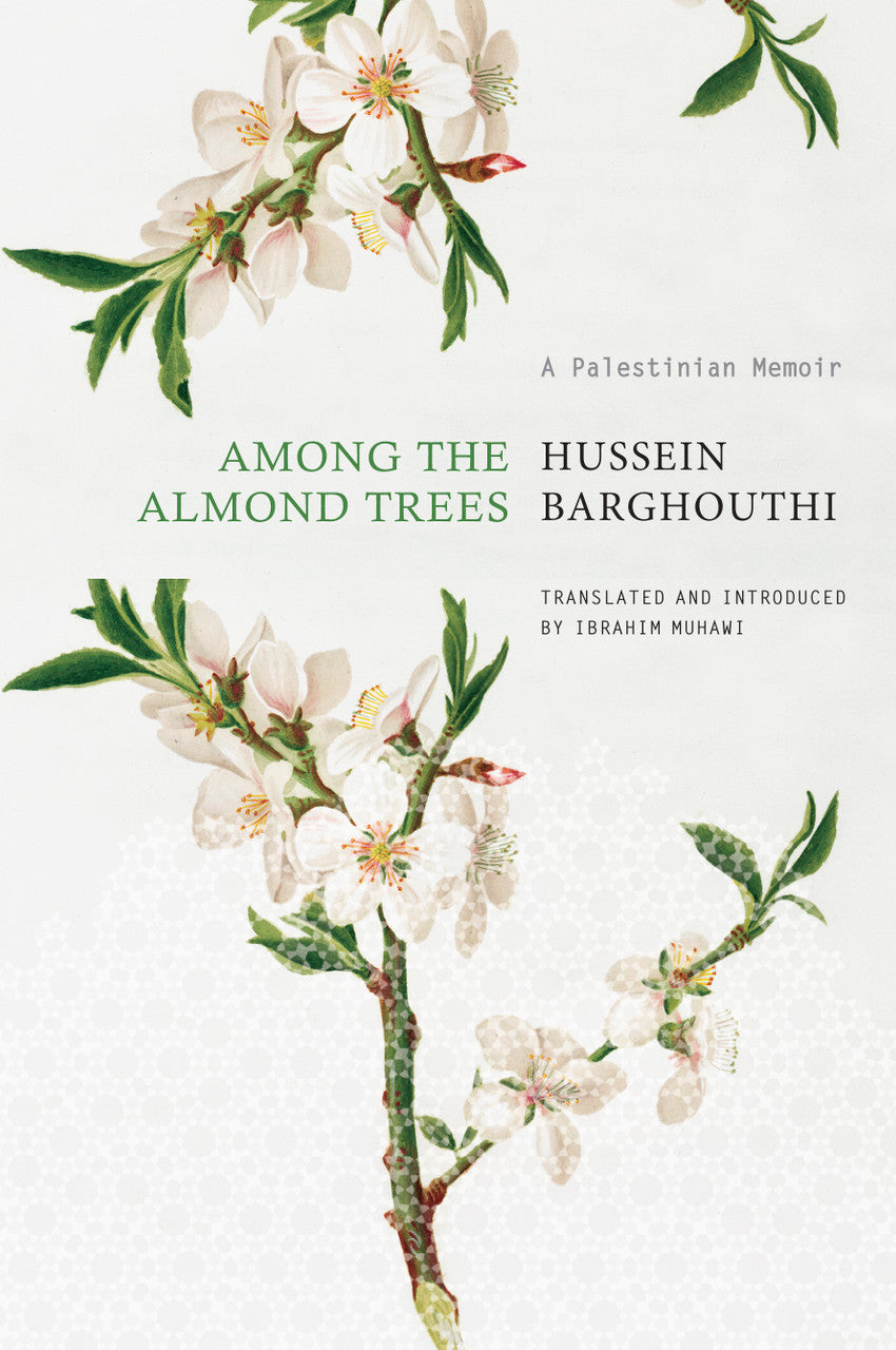 Among the Almond Trees by Hussein Barghouthi | Seagull Books