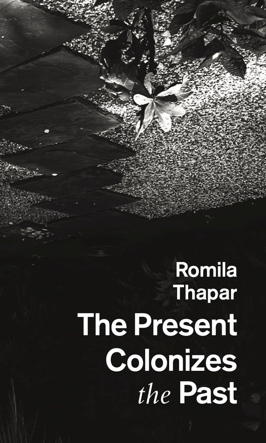 The Present Colonizes the Past