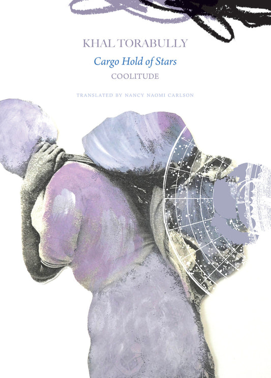 Cargo Hold of Stars: Coolitude by Khal Torabully |  Seagull Books