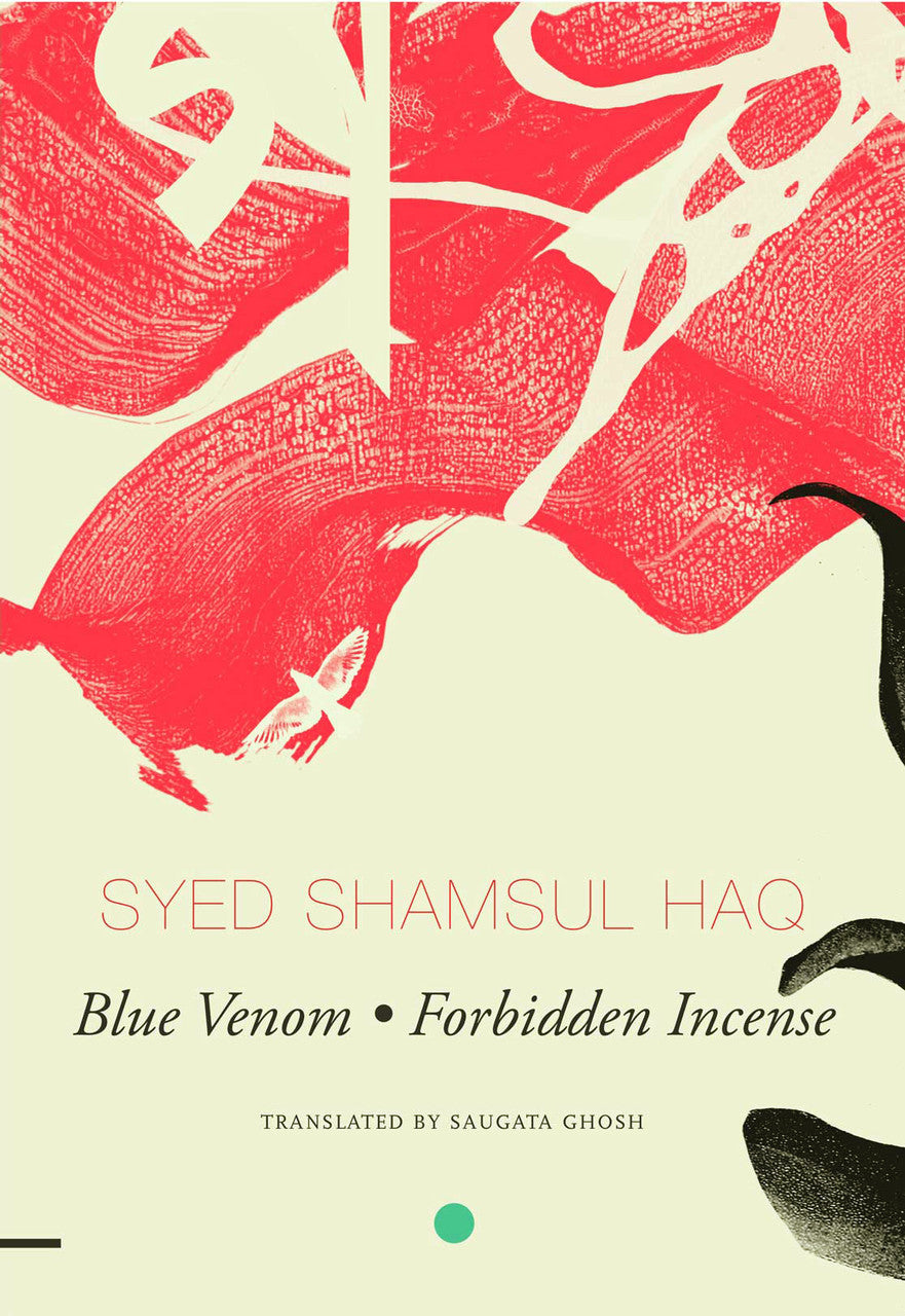 Blue Venom and Forbidden Incense by Syed Shamsul Haq | Seagull Books