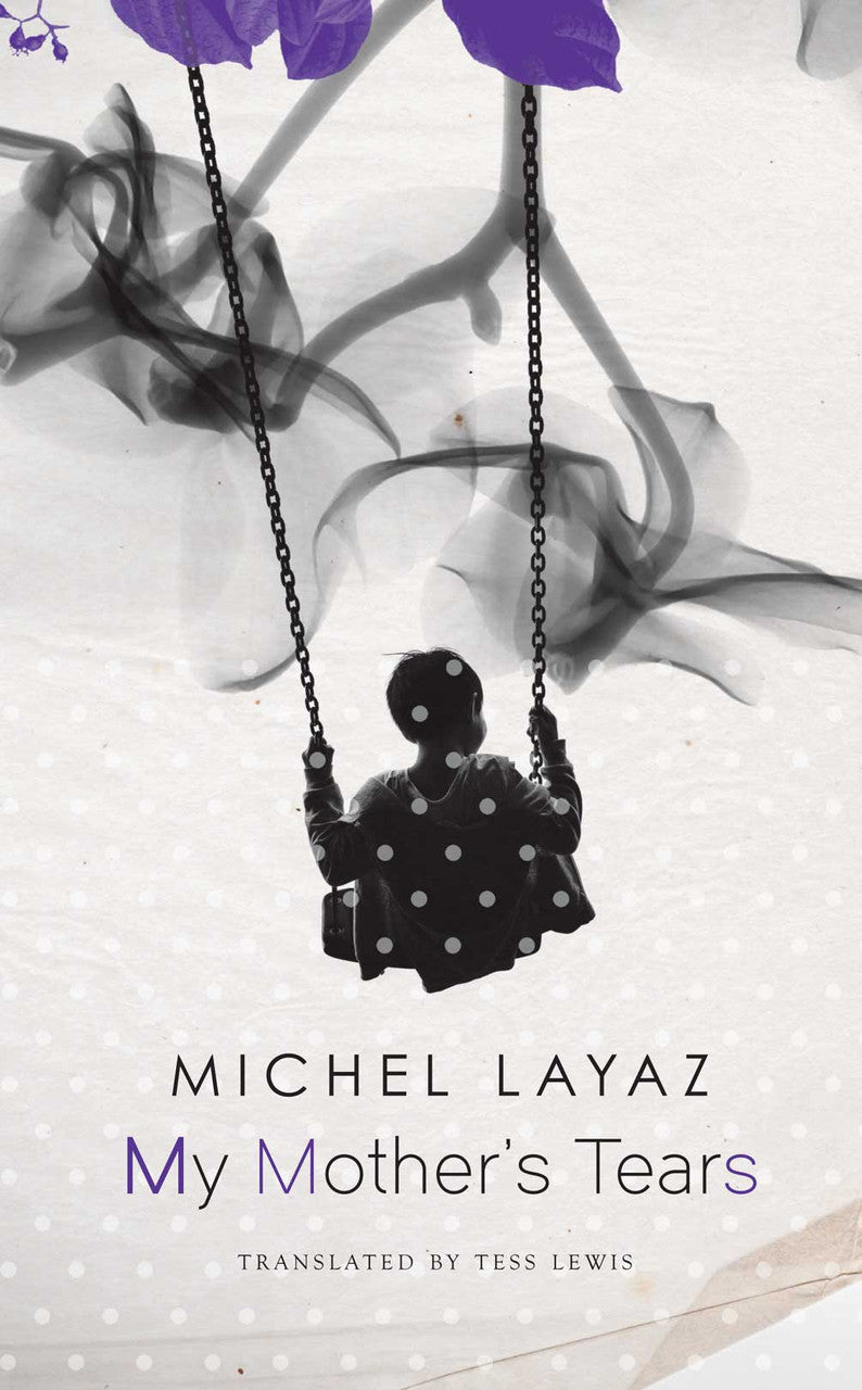 My Mother's Tears by Michel Layaz | Seagull Books