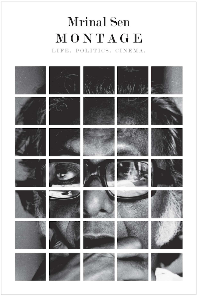 Montage: Life, Politics, Cinema by Mrinal Sen | Seagull Books
