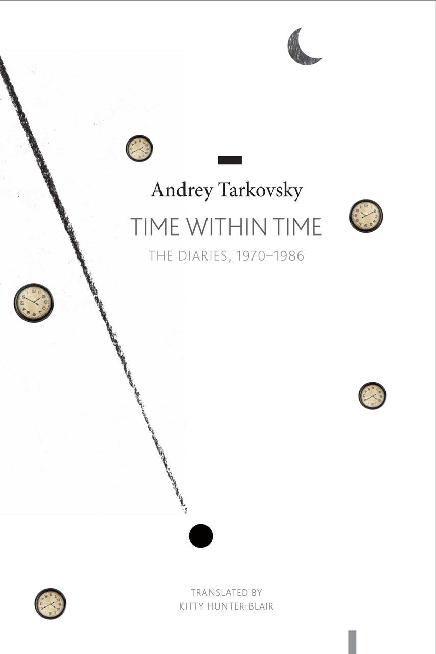 Time within Time:  The Diaries, 1970–1986 by Andrey Tarkovsky |  Seagull Books